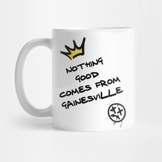 Nothing good comes from Gainesville by Once Upon a Find Couture 